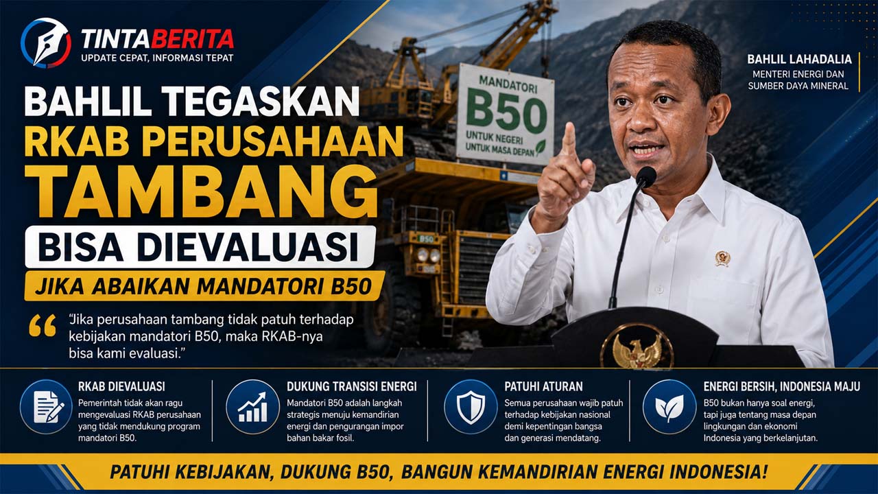 Bahlil Tegaskan RKAB Perusahaan Tambang Bisa Dievaluasi Jika Abaikan Mandatori B50