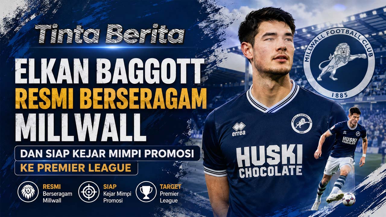 Elkan Baggott Resmi Berseragam Millwall dan Siap Kejar Mimpi Promosi ke Premier League