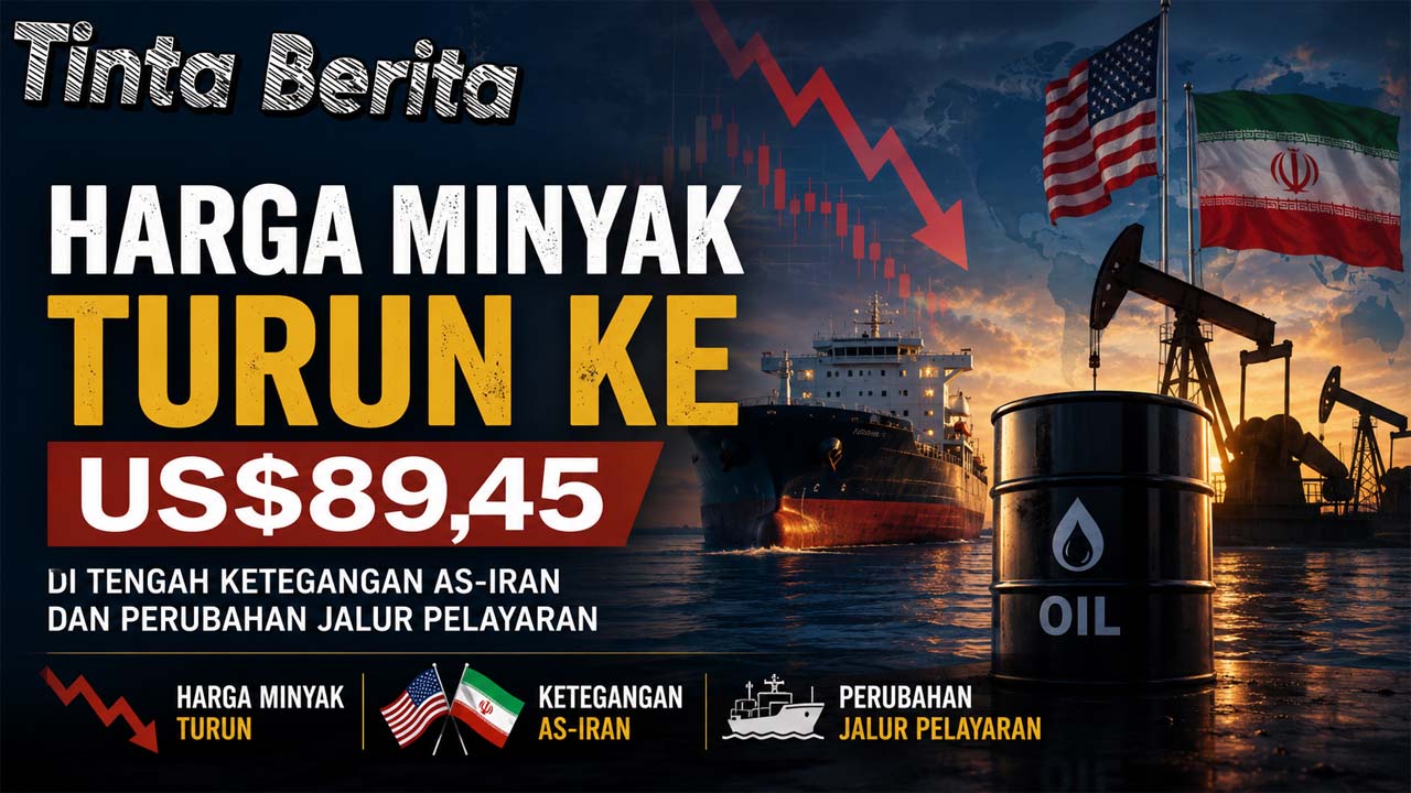 Harga Minyak Turun ke US$89,45 di Tengah Ketegangan AS-Iran dan Perubahan Jalur Pelayaran