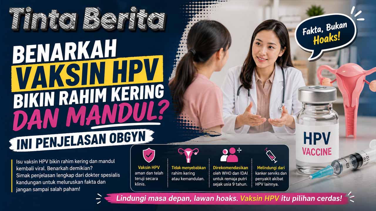 Benarkah Vaksin HPV Bikin Mandul dan Rahim Kering? Ini Penjelasan Obgyn